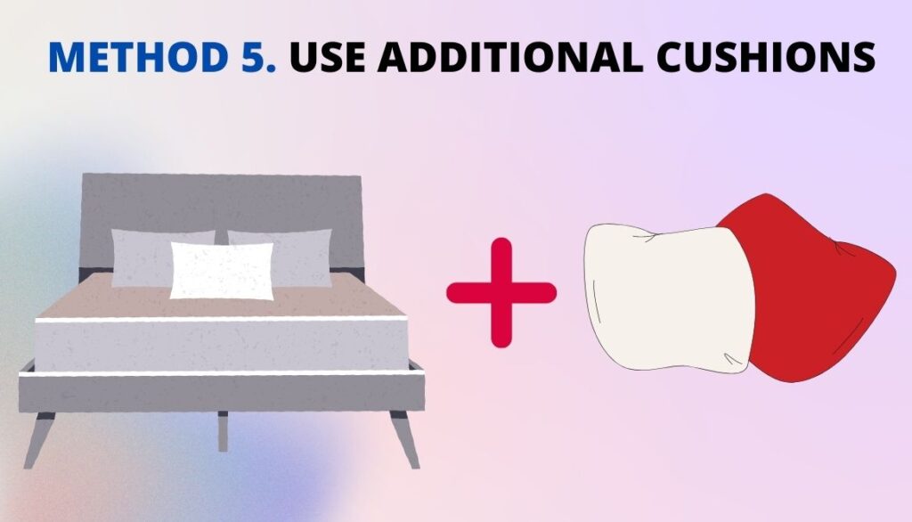 Use Additional Cushions